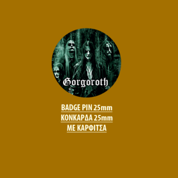 GORGOROTH BADGE PIN - GORGOROTH BADGE PIN 01