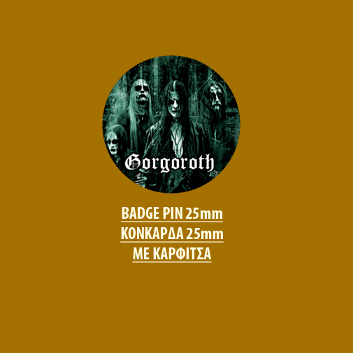 GORGOROTH BADGE PIN - GORGOROTH BADGE PIN 01