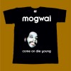 MOGWAI T-SHIRT - COME ON DIE YOUNG