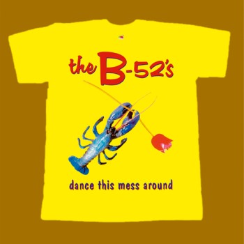 THE B-52S T-SHIRT - DANCE THIS MESS AROUND