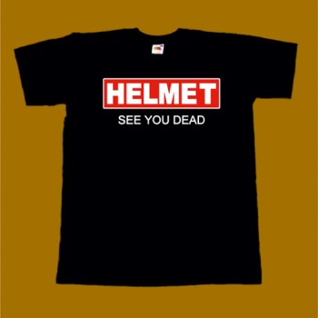 HELMET T-SHIRT - SEE YOU DEAD