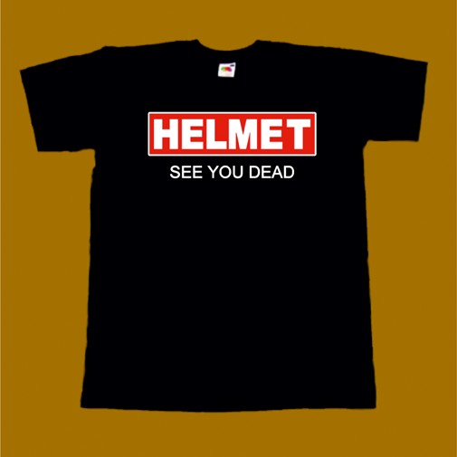 HELMET T-SHIRT - SEE YOU DEAD