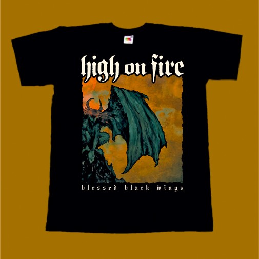 HIGH ON FIRE T-SHIRT - BLESSED BLACK WINGS