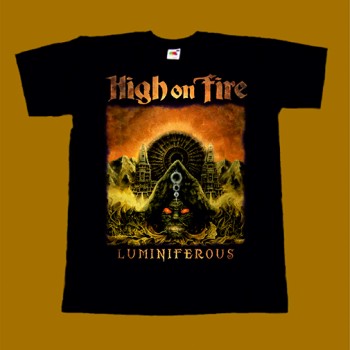 HIGH ON FIRE T-SHIRT - LUMINIFEROUS