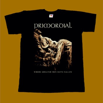 PRIMORDIAL T-SHIRT - WHERE GREATER MEN HAVE FALLEN