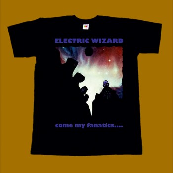 ELECTRIC WIZARD T-SHIRT - COME MY FANATICS