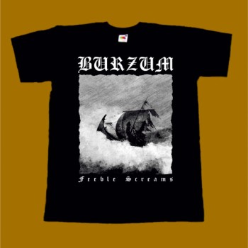 BURZUM T-SHIRT - FEEBLE SCREAMS