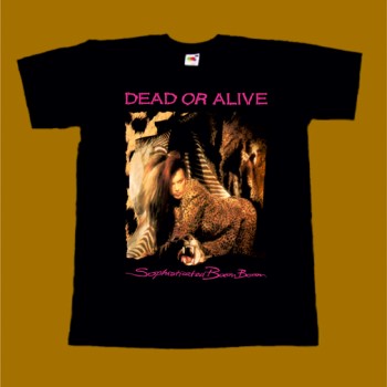 DEAD OR ALIVE T-SHIRT - SOPHISTICATED BOOM BOOM