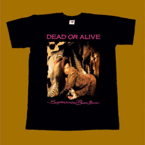 DEAD OR ALIVE T-SHIRT - SOPHISTICATED BOOM BOOM