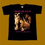 DEAD OR ALIVE T-SHIRT - SOPHISTICATED BOOM BOOM