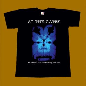 AT THE GATES T-SHIRT - WITH FEAR I KISS THE BURNING DARKNESS