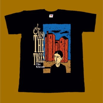 AND ALSO THE TREES T-SHIRT - THE KLAXON