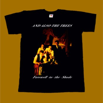 AND ALSO THE TREES T-SHIRT - FAREWELL TO THE SHADE