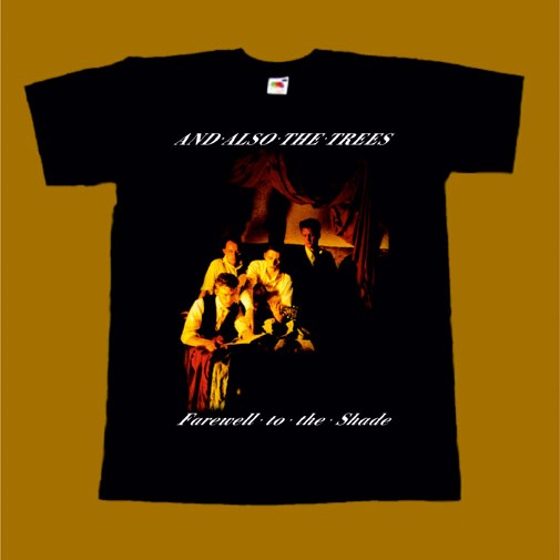 AND ALSO THE TREES T-SHIRT - FAREWELL TO THE SHADE