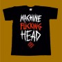 MACHINE HEAD T-SHIRT - MACHINE FUCKING HEAD