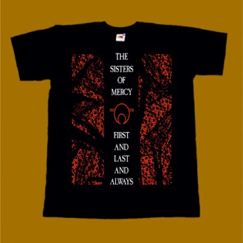 THE SISTERS OF MERCY T-SHIRT - FIRST AND LAST AND ALWAYS