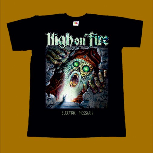 HIGH ON FIRE T-SHIRT - ELECTRIC MESSIAH