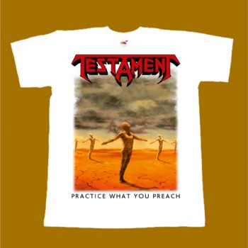 TESTAMENT T-SHIRT - PRACTICE WHAT YOU PREACH