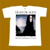 DEAD OR ALIVE T-SHIRT - MAD BAD AND DANGEROUS TO KNOW