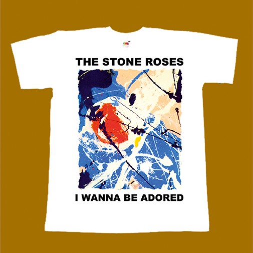 STONE ROSES T-SHIRT - I WANNA BE ADORED
