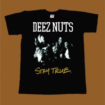DEEZ NUTS T-SHIRT - STAY TRUE