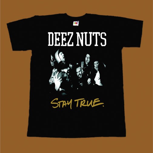 DEEZ NUTS T-SHIRT - STAY TRUE