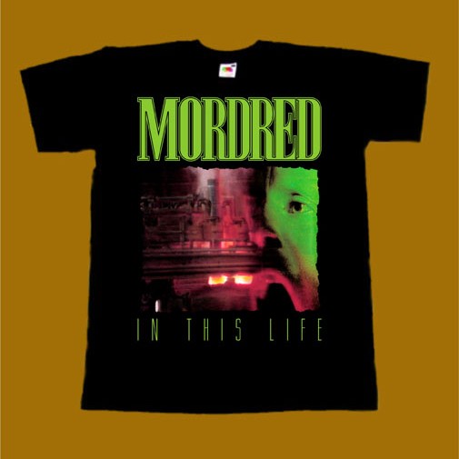 MORDRED T-SHIRT - IN THIS LIFE