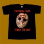 FRIDAY 13 T-SHIRT - EVERYBODY LOVES FRIDAY 13