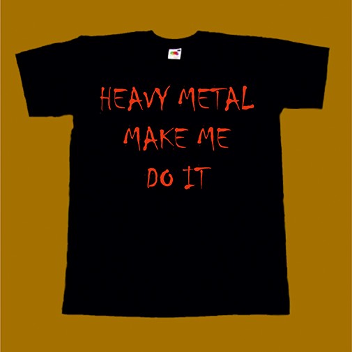 MAKE ME DO IT T-SHIRT - HEAVY METAL