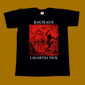 BAUHAUS T-SHIRT - LAGARTIJA NICK
