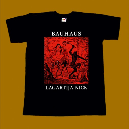 BAUHAUS T-SHIRT - LAGARTIJA NICK
