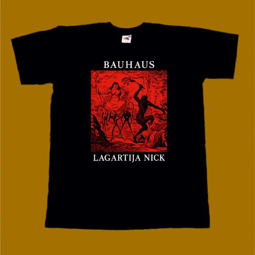 BAUHAUS T-SHIRT - LAGARTIJA NICK